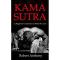 Kama Sutra: A Beginner's Guide for a Better Sex Life