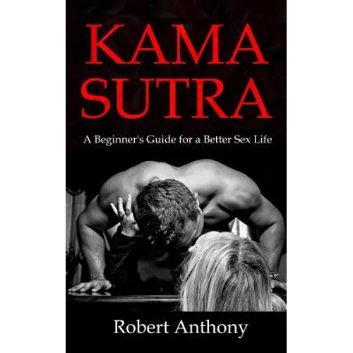 Kama Sutra: A Beginner's Guide for a Better Sex Life