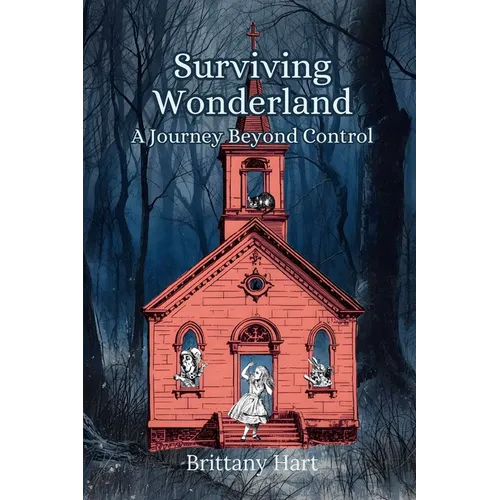 Surviving Wonderland: A Journey Beyond Control