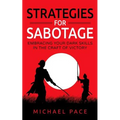 Strategies For Sabotage: Embracing Your Dark Skills In The Craft Of Victory