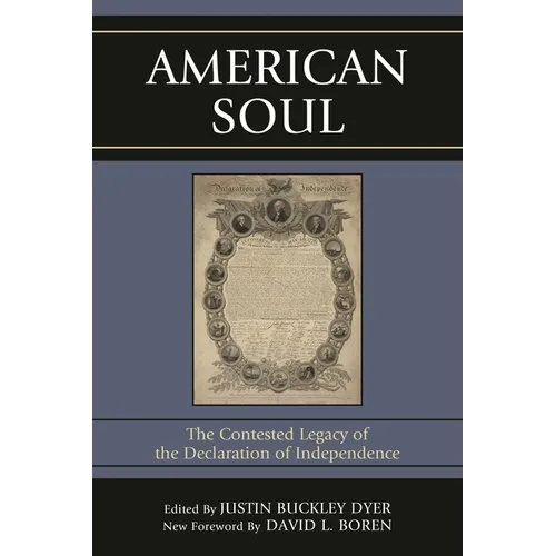 American Soul: The Contested Legacy of the Declaration of Independence