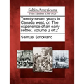 Twenty-Seven Years in Canada West, Or, the Experience of an Early Settler. Volume 2 of 2