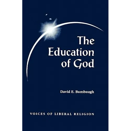 The Education of God: Voices of Liberal Religion