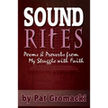 Sound Rites: Proverbs and Poems from my Crisis of Faith