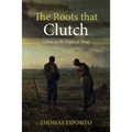 The Roots That Clutch: Letters on the Origins of Things