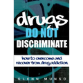 Drugs Do Not Discriminate