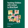 Teaching Children with Autism to Mind-Read: A Practical Guide for Teachers and Parents