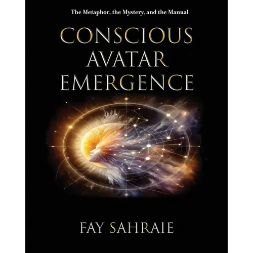 Conscious Avatar: Emergence: The Metaphor, the Mystery, and the Manual