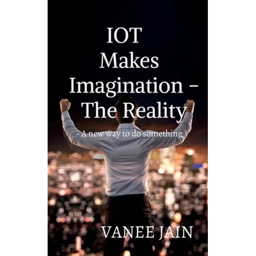 IOT makes imagination- The Reality