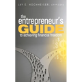 The Entrepreneur's Guide to Achieving Financial Freedom