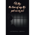 Why the Love of My Life Put Me in Jail