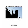 Beyond Salsa Percussion: Calixto Oviedo - Drums & Timbales: Timba Gears