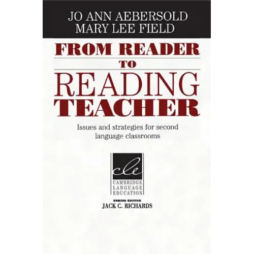 From Reader to Reading Teacher: Issues and Strategies for Second Language Classrooms