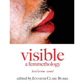 Visible: A Femmethology, Volume One