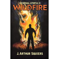 Criminal Utopia II: Wildfire