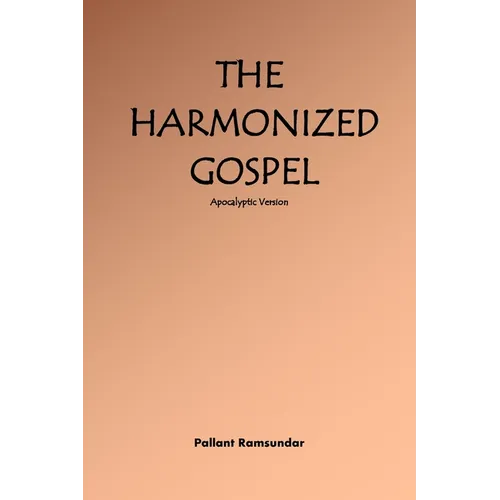 The Harmonized Gospel Apocalyptic Version