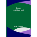 Jenny: A Village Idyl