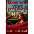 Marriage Vows Twice Broken