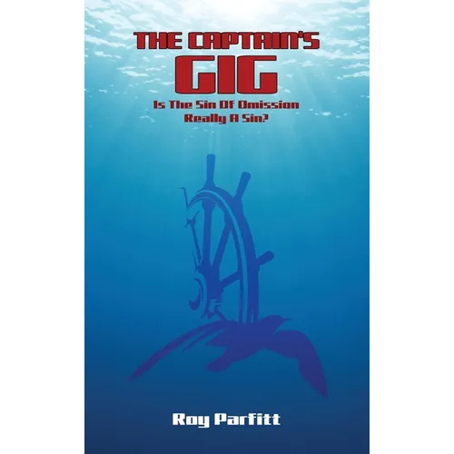 The Captain's Gig: Is The Sin Of Omission Really A Sin?