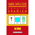 Numbers, Shapes and Colors - English to Spanish Flash Card Book: Black and White Edition - Spanish for Kids
