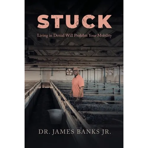 Stuck: Living in Denial Will Prohibit Your Mobility