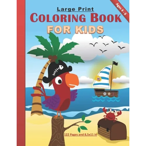 Large Print Coloring Book for Kids: Amazing coloring book for kids both girls and boys between 4-6 years old: 122 pages and 8,5x11 in. Great gift for