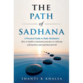 The Path of Sadhana - A Practical Guide to Daily Meditation