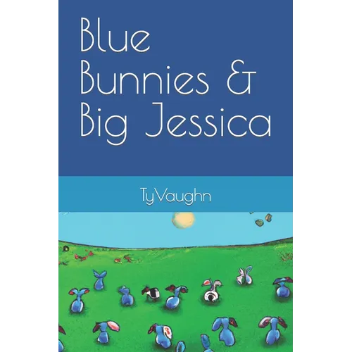 Blue Bunnies & Big Jessica