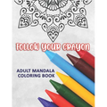 Follow Your Crayon: Adult Mandala Coloring Book: 50 Beautiful & Mystical Mandala Coloring Pages for fun, relaxation, stress relief and meditation - su