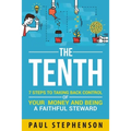 The Tenth: 7 Steps to Taking Back Control of Your Money and Being a Faithful Steward