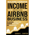 Building Lucrative Income with an Airbnb Business