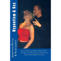 Hypnotism & Sex - How To Get Laid 365+ Times A Year: The Art of Speed Hypnotic Seduction & Hypnosis PUA Attraction