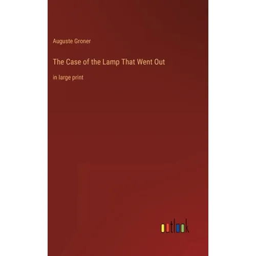 The Case of the Lamp That Went Out: in large print