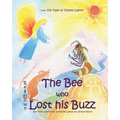The Bee who Lost his Buzz: Adventures of Tiptoes Lightly and Jeremy Mouse