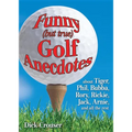 Funny (But True) Golf Anecdotes