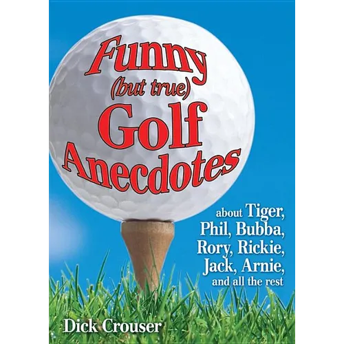 Funny (But True) Golf Anecdotes