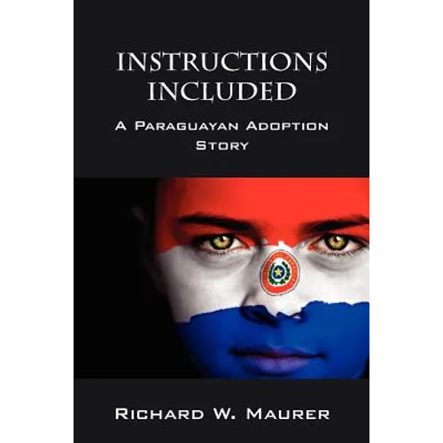Instructions Included: A Paraguayan Adoption Story