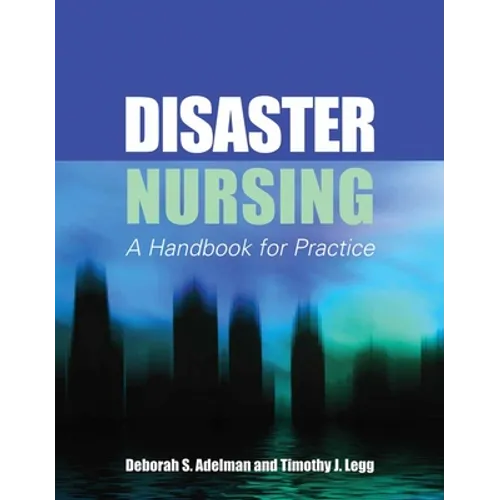 Disaster Nursing: A Handbook for Practice: .