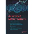 Automated Market Makers: A Practical Guide to Decentralized Exchanges and Cryptocurrency Trading