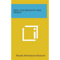 Risk, Uncertainty and Profit