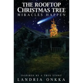 The Rooftop Christmas Tree: Miracles Happen