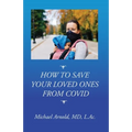 How to Save Your Loved Ones From COVID