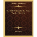 The 88th Division In The World War Of 1914-1918