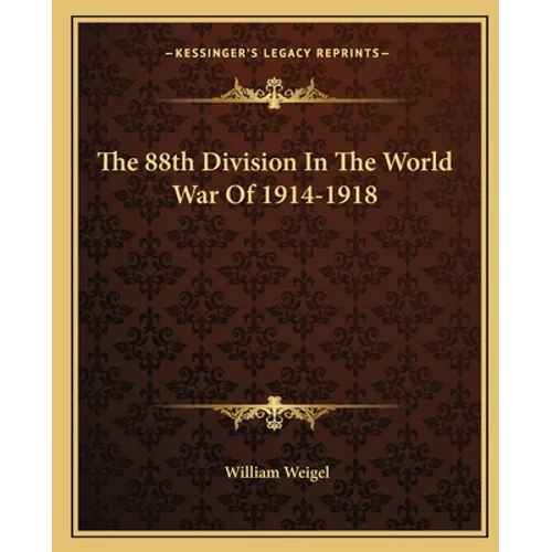The 88th Division In The World War Of 1914-1918