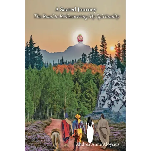 A Sacred Journey: The Road to Rediscovering My Spirituality