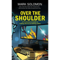 Over the Shoulder: A Freelancer's Guide to Telling Stories and Editing Films