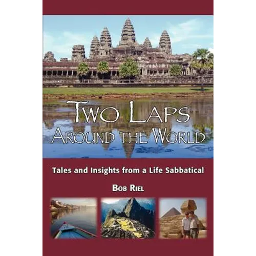 Two Laps Around the World: Tales and Insights from a Life Sabbatical