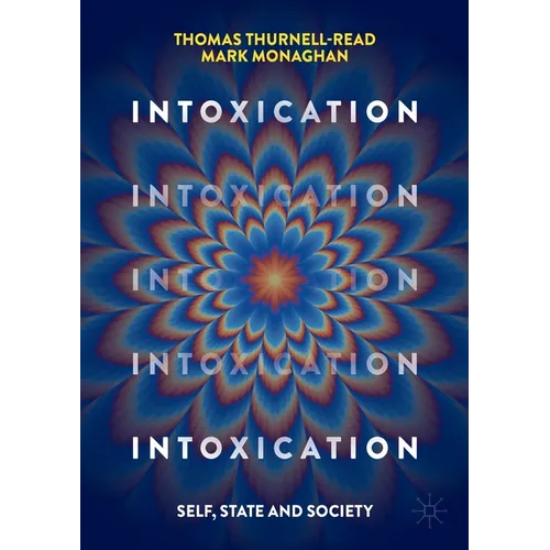 Intoxication: Self, State and Society
