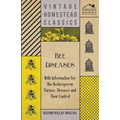 Bee Diseases - With Information for the Beekeeper on Various Diseases and Their Control
