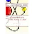 Ancient Wisdom of the Nation of Islam: In North America